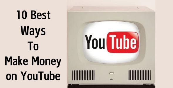 Best Ways to Make Money on YouTube